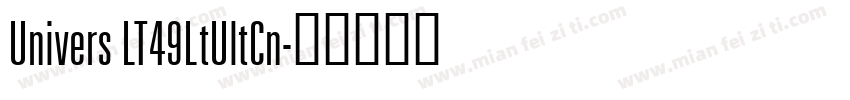 Univers LT49LtUltCn字体转换